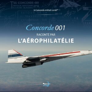 Concorde 001 raconté par l'aérophilatélie - En vente bientôt